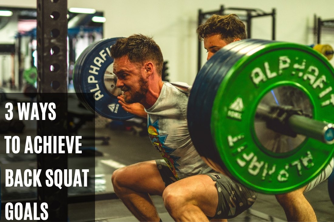 3 ways to achieve back squat goals