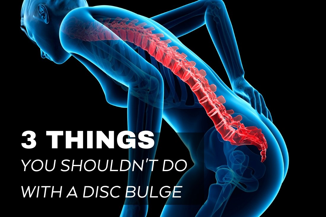 3 THINGS YOU SHOULDN’T DO WITH A DISC BULGE!