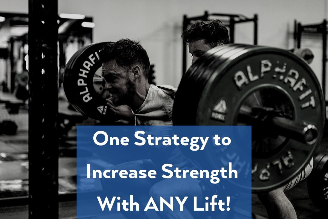 One strategy to increase strength with ANY lift!